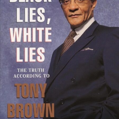 Black Lies, White Lies: The Truth According to Tony Brown (Paperback)