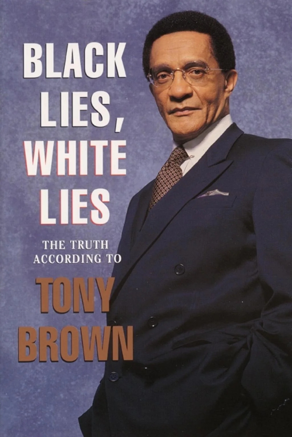 Black Lies, White Lies: The Truth According to Tony Brown (Paperback)