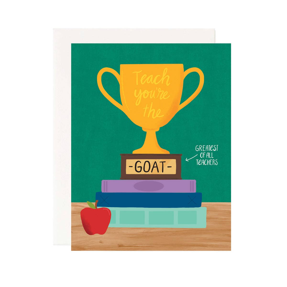 Teach, You’re the GOAT Greeting Card