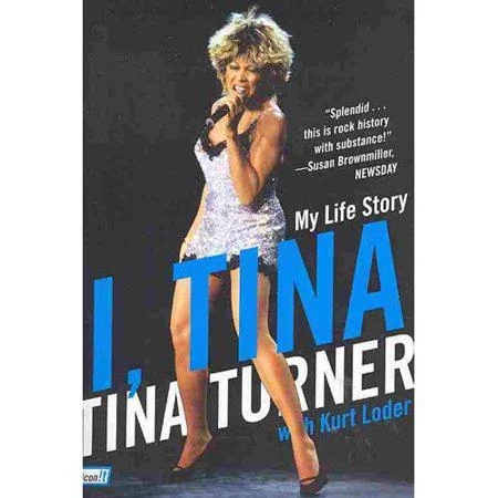 I, Tina: My Life Story by Tina Turner