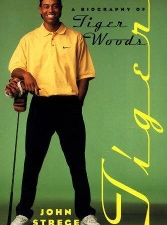 Tiger : A Biography of Tiger Woods by John Strege