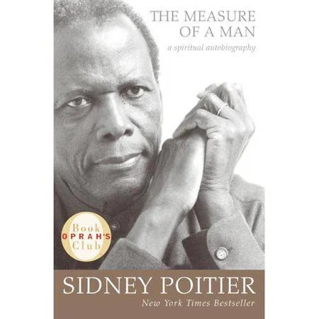 The Measure of a Man: A Spiritual Autobiography (Oprah’s Book Club) by Sidney Poitier