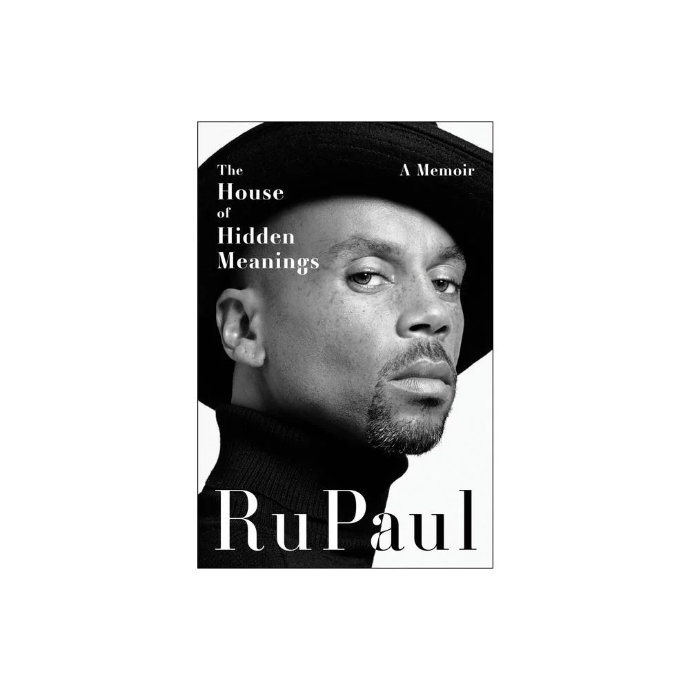 The House of Hidden Meanings – by RuPaul (Hardcover)