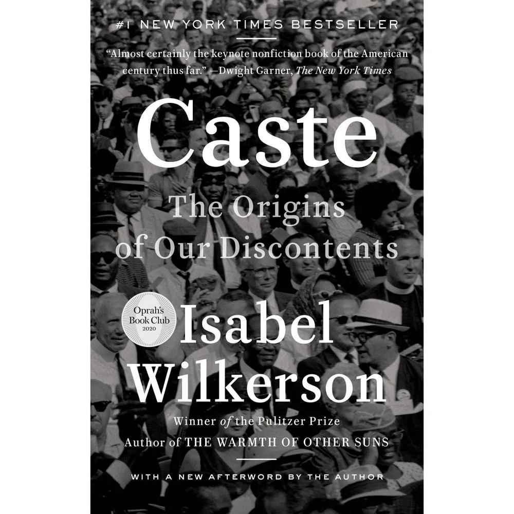 Caste- The Origins of Our Discontents by Isabel Wilkerson