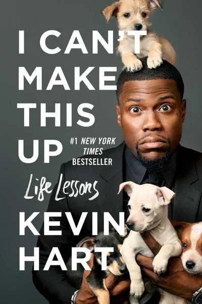 I Can’t Make This Up: Life Lessons by Kevin Hart