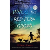Where the Red Fern Grows by Wilson Rawls
