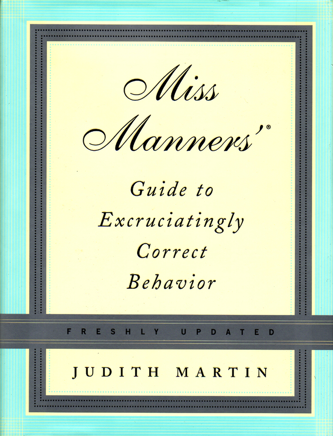 Miss Manners’ Guide to Excruciatingly Correct Behavior