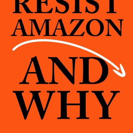 How to Resist Amazon and Why (Zine)