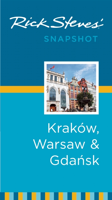 Rick Steves’ Snapshot Krakow, Warsaw & Gdansk