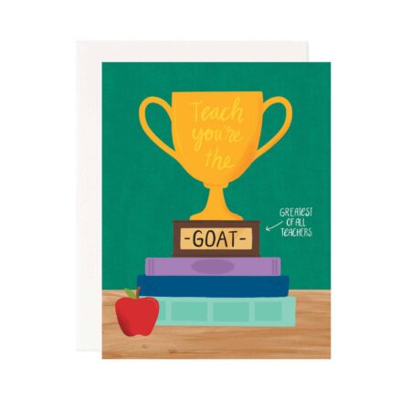 Teach, You're the GOAT Greeting Card